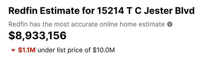 Redfin Estimated Value for 15214 T C Jester Blvd, Houston, TX 77068 is $8.9M